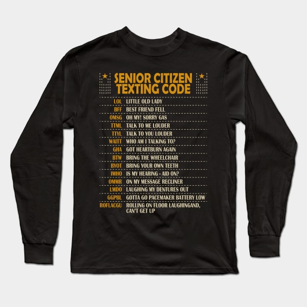 Senior Citizen Texting Code Cool Funny Old People Saying Long Sleeve T-Shirt by Tesszero